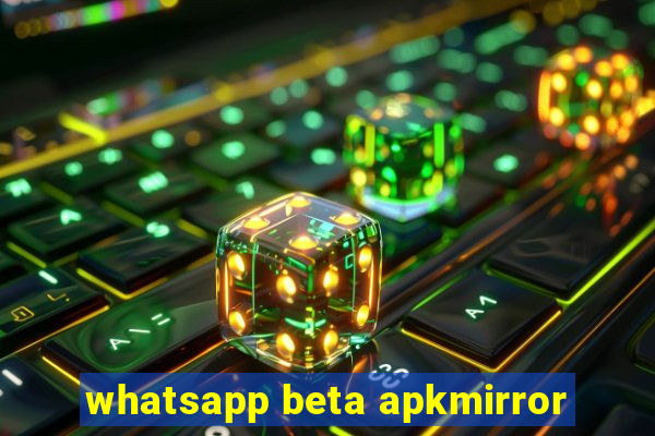 whatsapp beta apkmirror